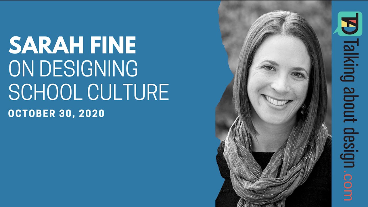 Sarah Fine on Designing School Culture