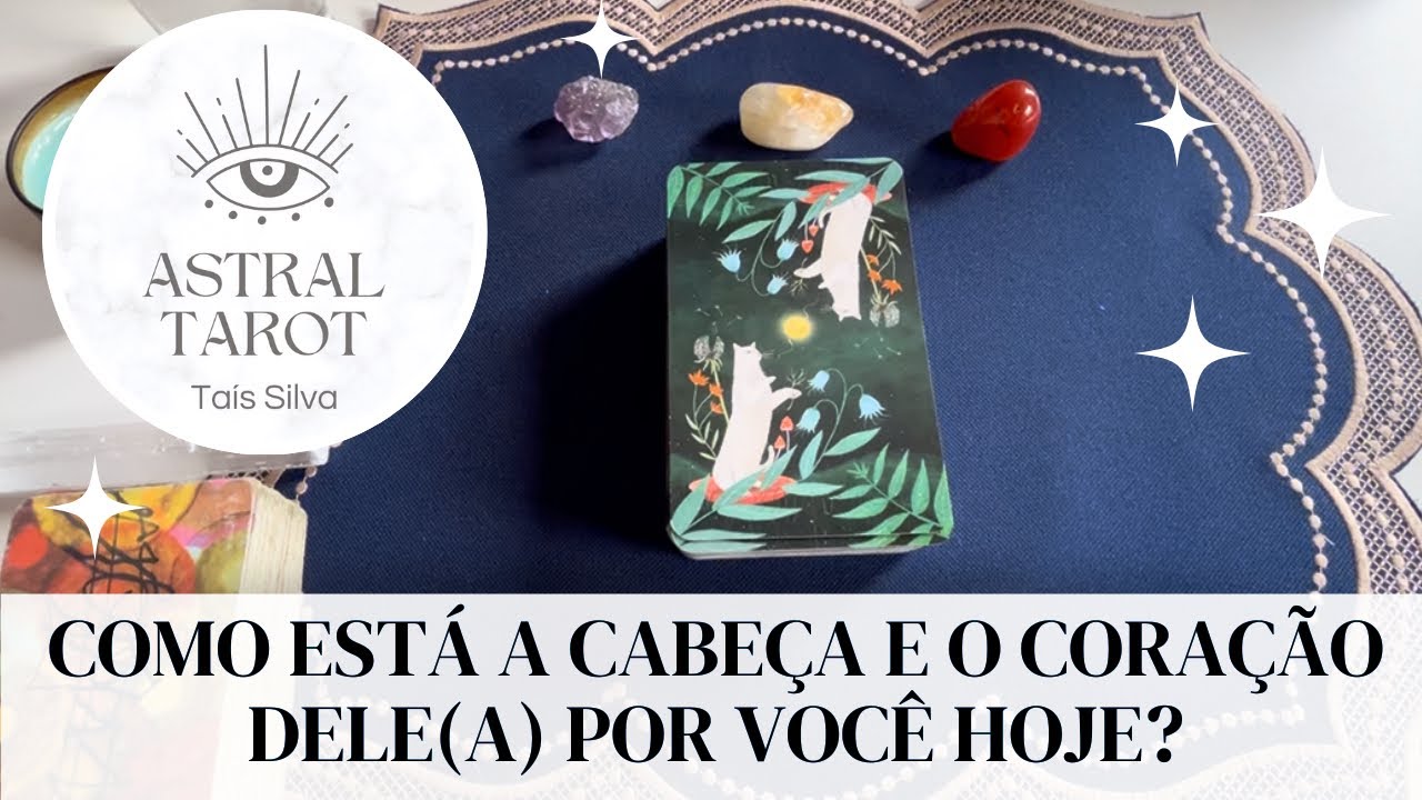 Como está a CABEÇA E O CORAÇÃO dele(a) HOJE tarô?✨ TAROT DE HOJE ✨