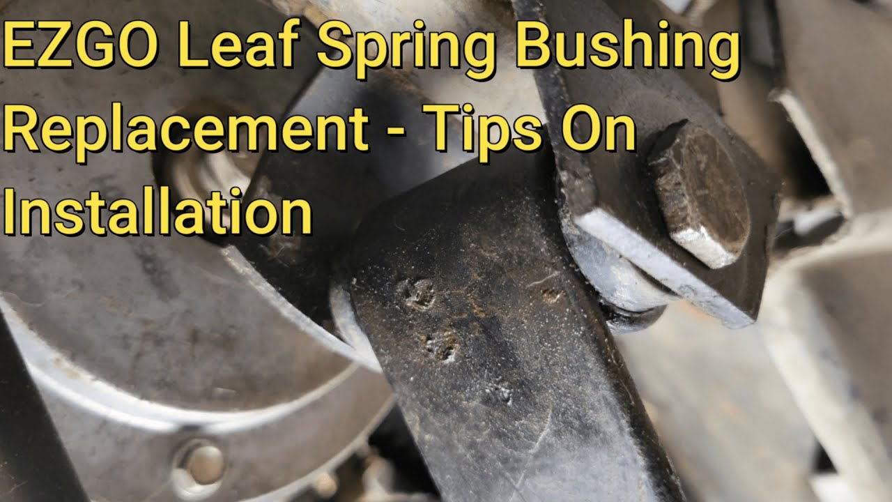EZGO Golf Cart Restoration Part #5  (Leaf Spring Bushing Replacement - DIY Install + Tips)
