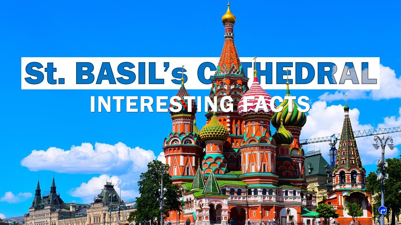 13 Amazing Facts About The Colorful Saint Basil's Cathedral