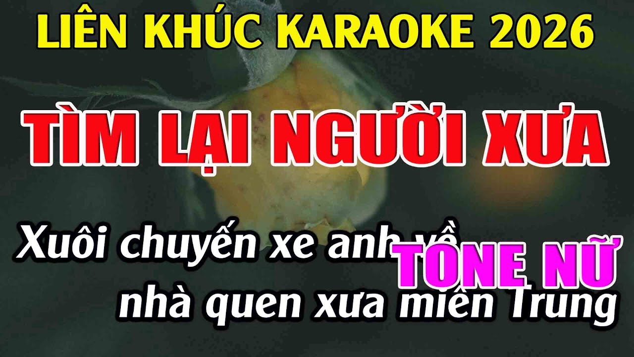 Liên Khúc Karaoke Tone Nữ Dễ Hát Karaoke Tìm Lại Người Xưa Karaoke Tuyệt Phẩm - Beat Mới