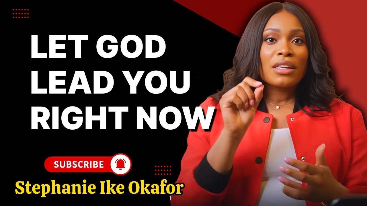 Stephanie Ike Okafor Prophecy - Let God Lead You Right Now
