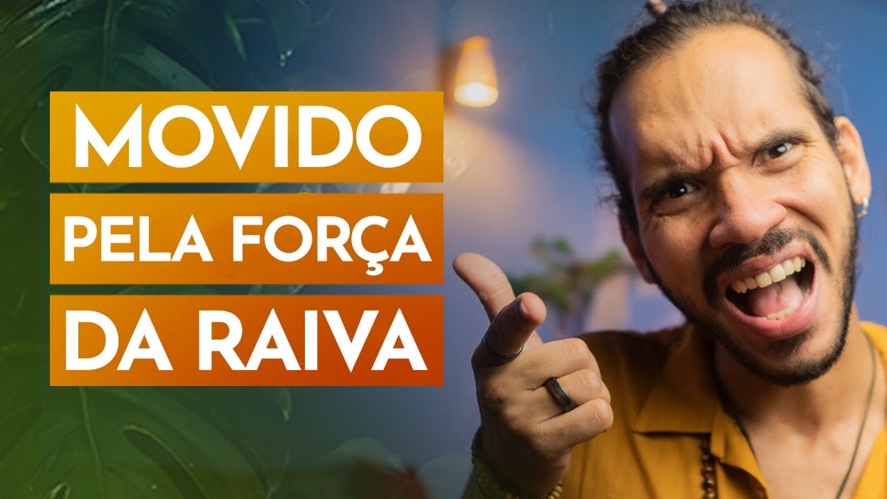 COMO USAR A RAIVA A SEU FAVOR