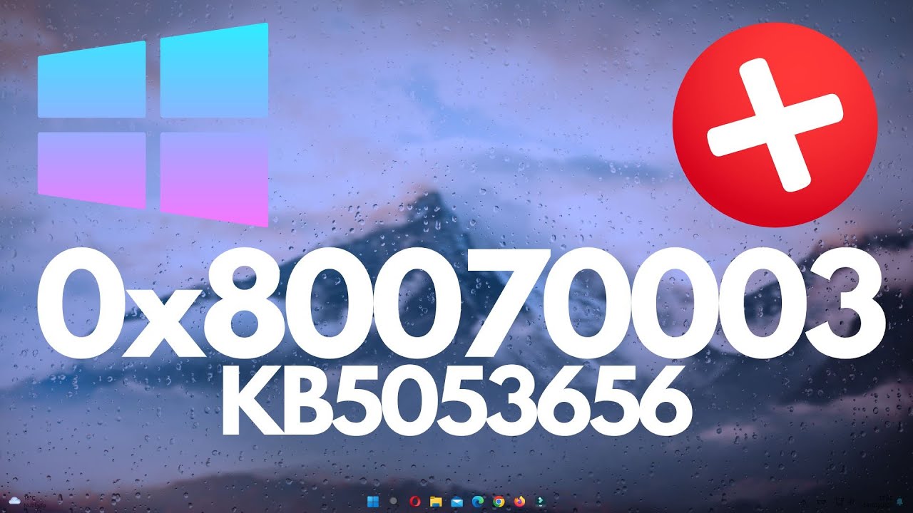 Error 0x80070003 en KB5053656 | Solucionar 0x80070003 en Windows 10 y 11 ✅🔥