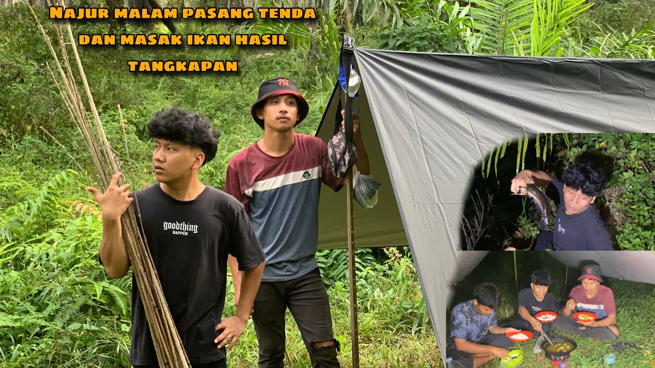 Najur malam Pasang Tenda dan masak ikan hasil tangkapan di pedalaman kebun sawit !!