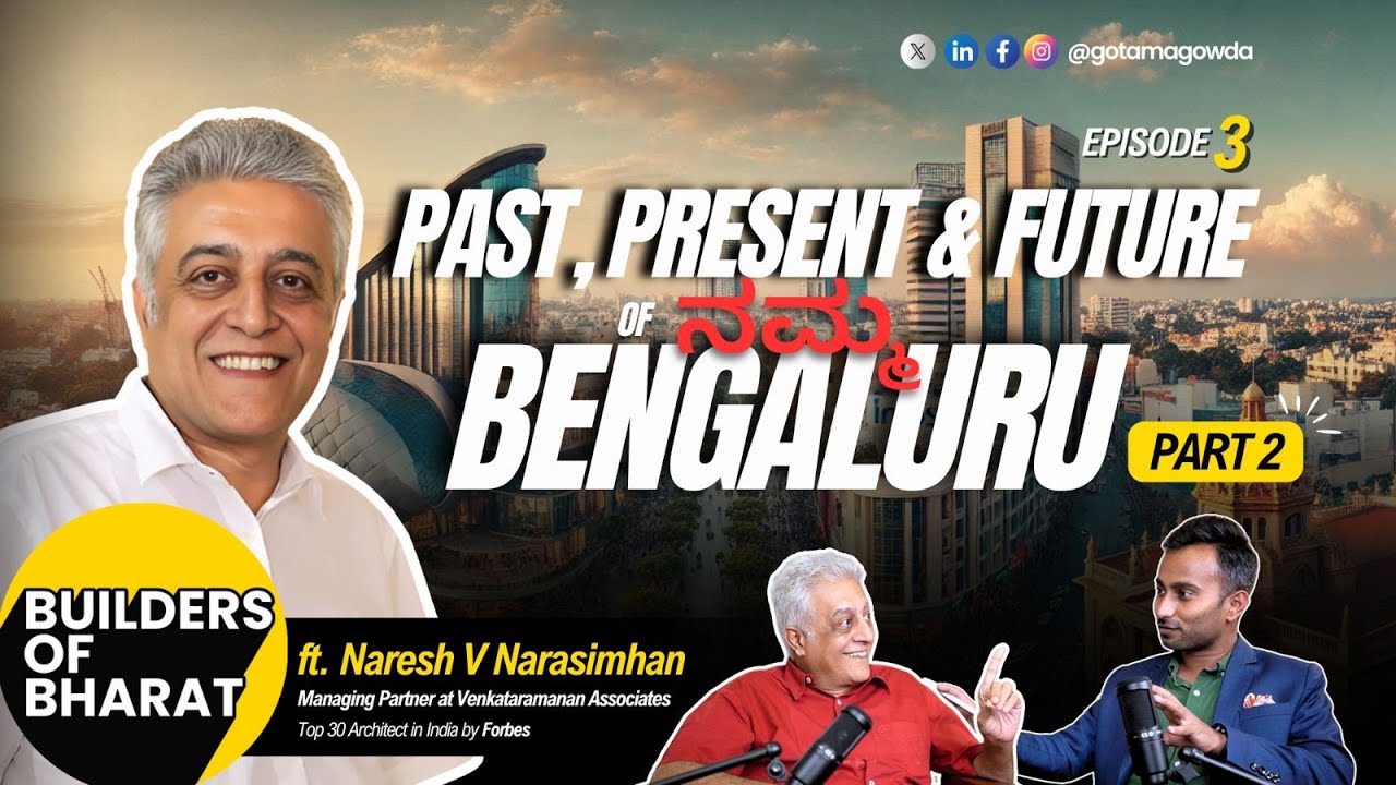 Naresh Narasimhan on Bangalore's Growth, Gig Economy & Iconic Landmarks Builders of Bharat EP 3 Pt 2