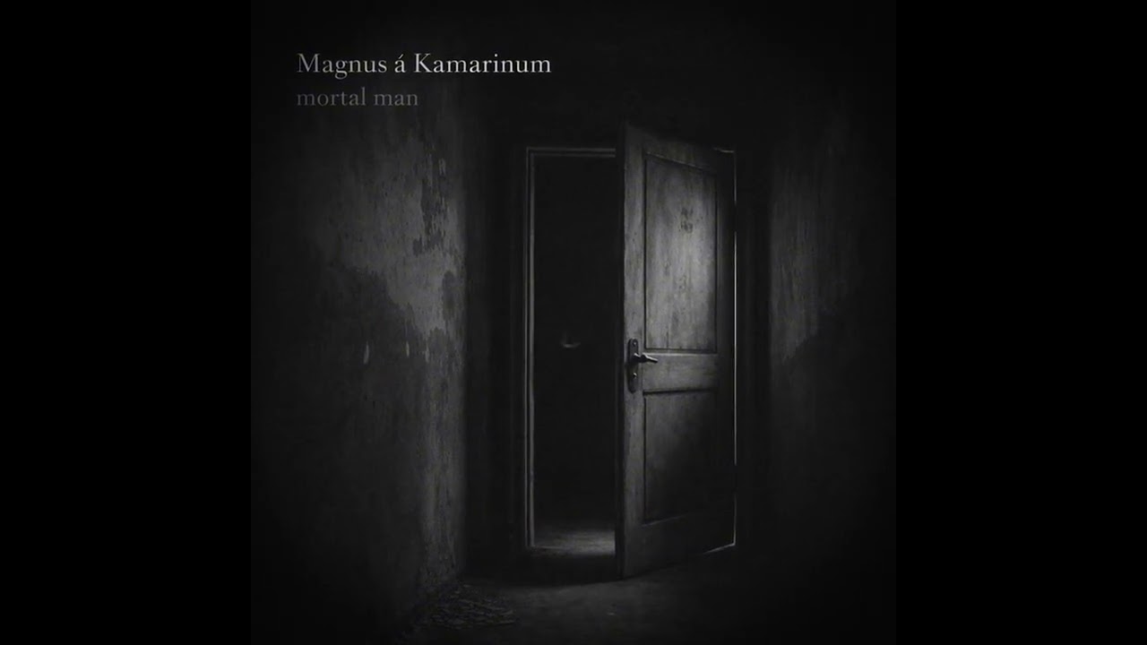 Magnus á Kamarinum - Mortal Man