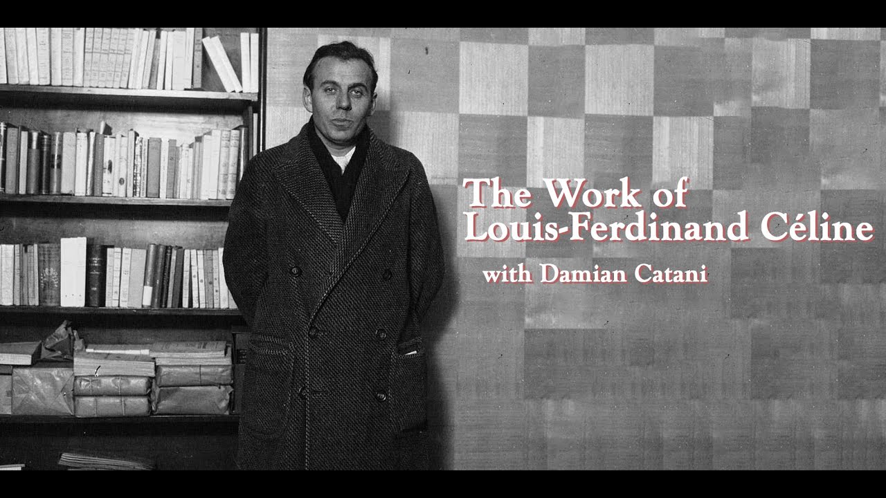 The Work of Louis-Ferdinand Céline with Damian Catani