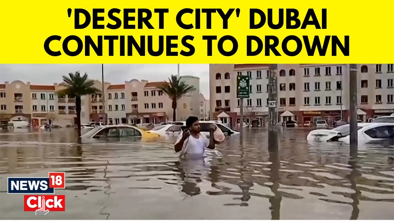 Dubai Floods | Dubai Rain | Dubai Weather | Desert City Struggles To Recover From Floods | N18V