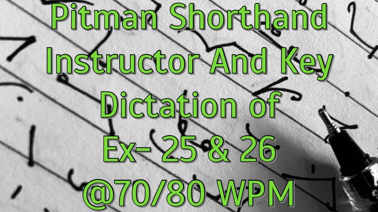 Преподаватель стенографии Pitman и ключ || Диктовка EX- 25 и 26 || @70/80 WPM ||