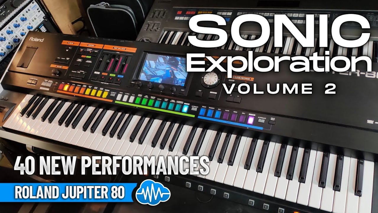 ROLAND JUPITER-80 ♫ 40 пользовательских звуков ► SONIC EXPLORATION V2