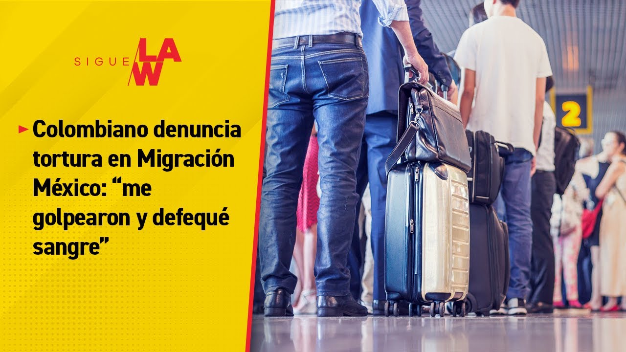 Colombiano denuncia tortura en Migración México: “me golpearon