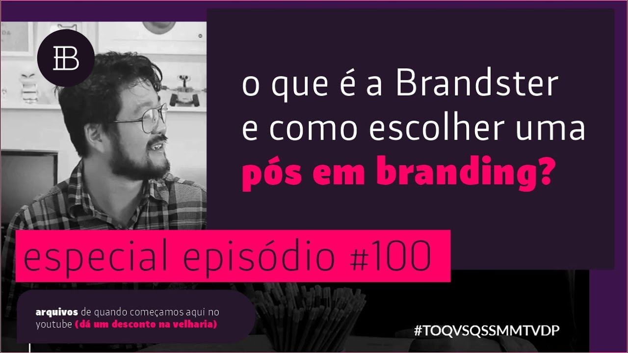 O que é a Brandster e como escolher uma pós graduação em branding?