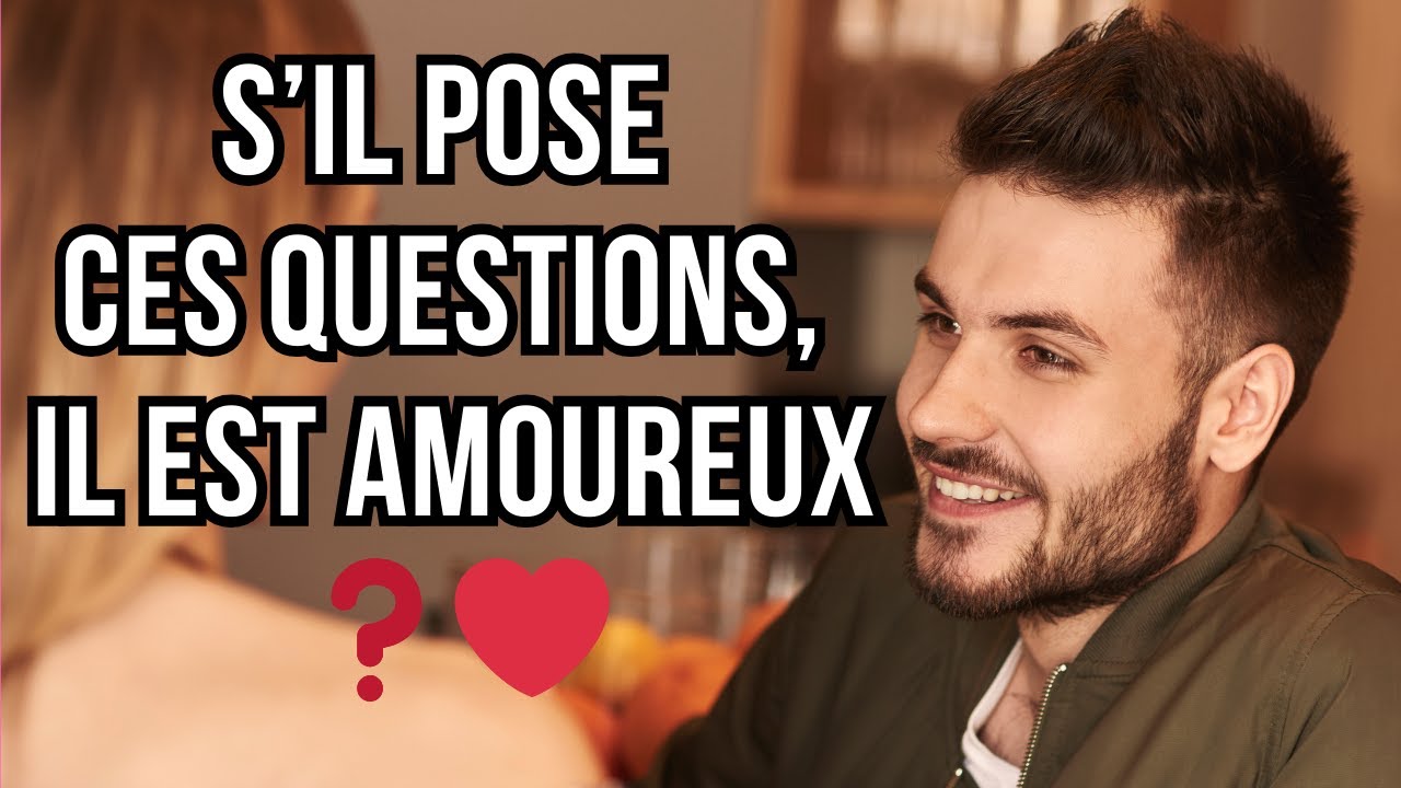 Psychologie de l'homme amoureux : 7 questions que les hommes amoureux vous posent
