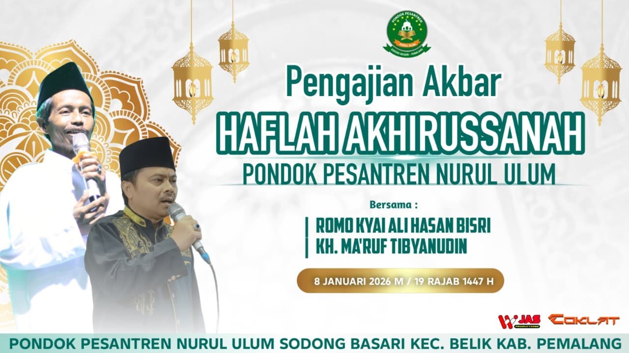 LIVE! PENGAJIAN AKBAR DALAM RANGKA HAFLAH AKHIRUSSANAH PONPES NURUL ULUM | SODONGBASARI PEMALANG