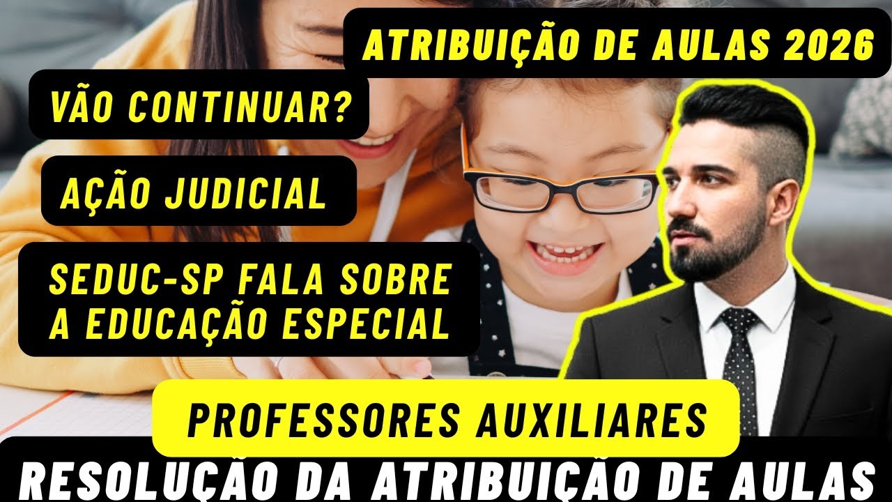 Atribuições de aulas 2026: Novidades sobre Professores auxiliares e a Educação Especial como um todo