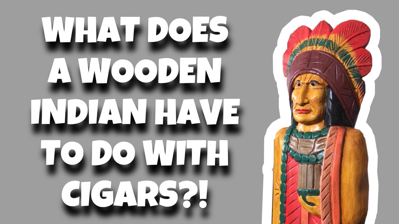 History of the Tobacco Indian | Cigars & Native Americans