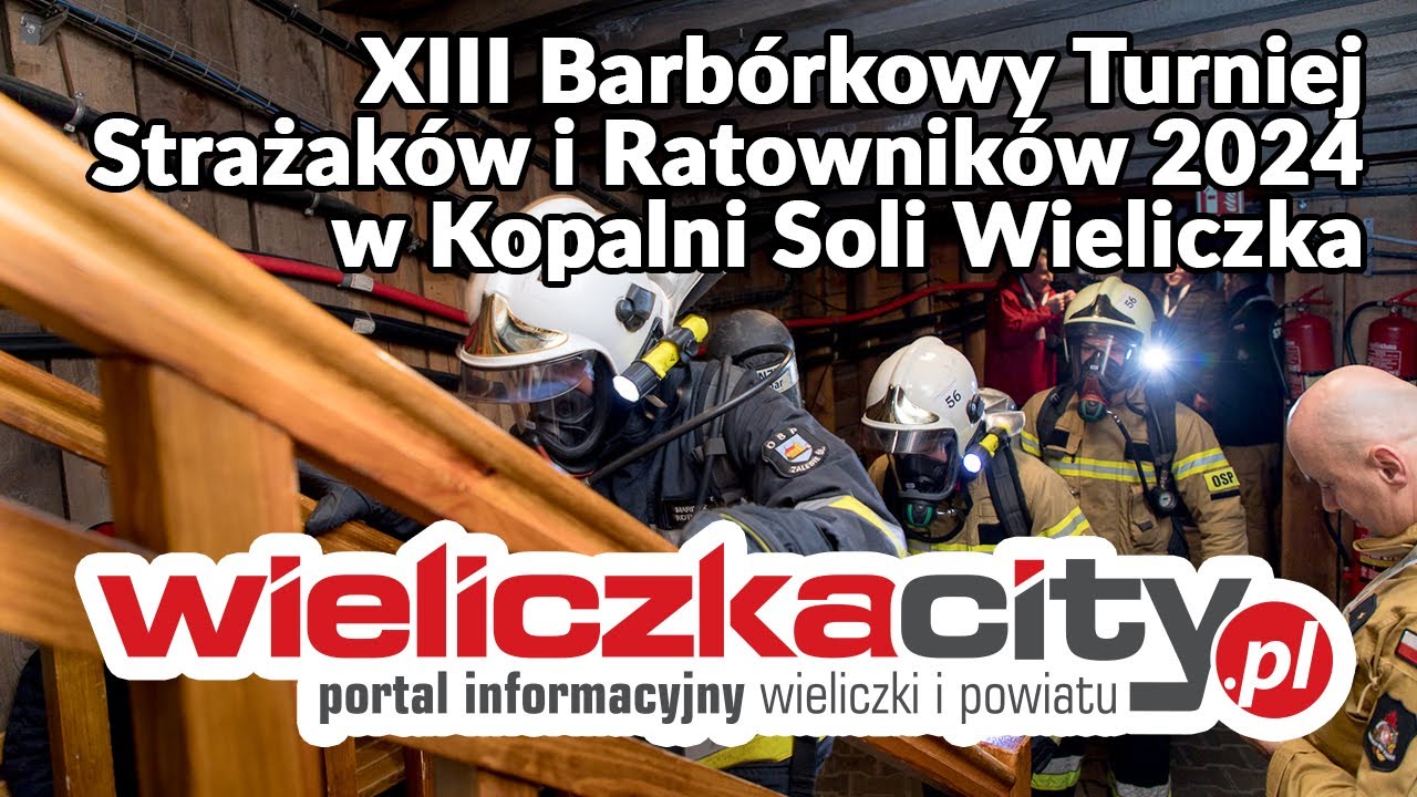 XIII Barbórkowy Turniej Strażaków i Ratowników 2024 w Kopalni Soli Wieliczka