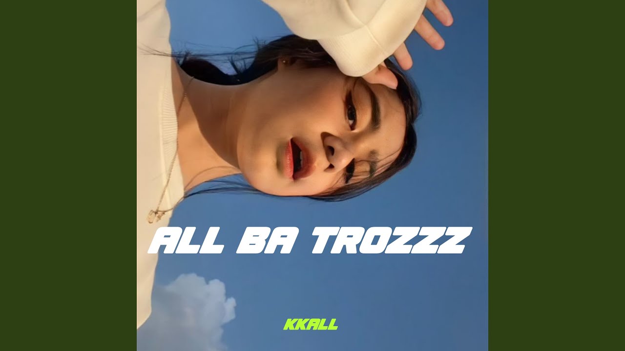ALL BA TROZZZ
