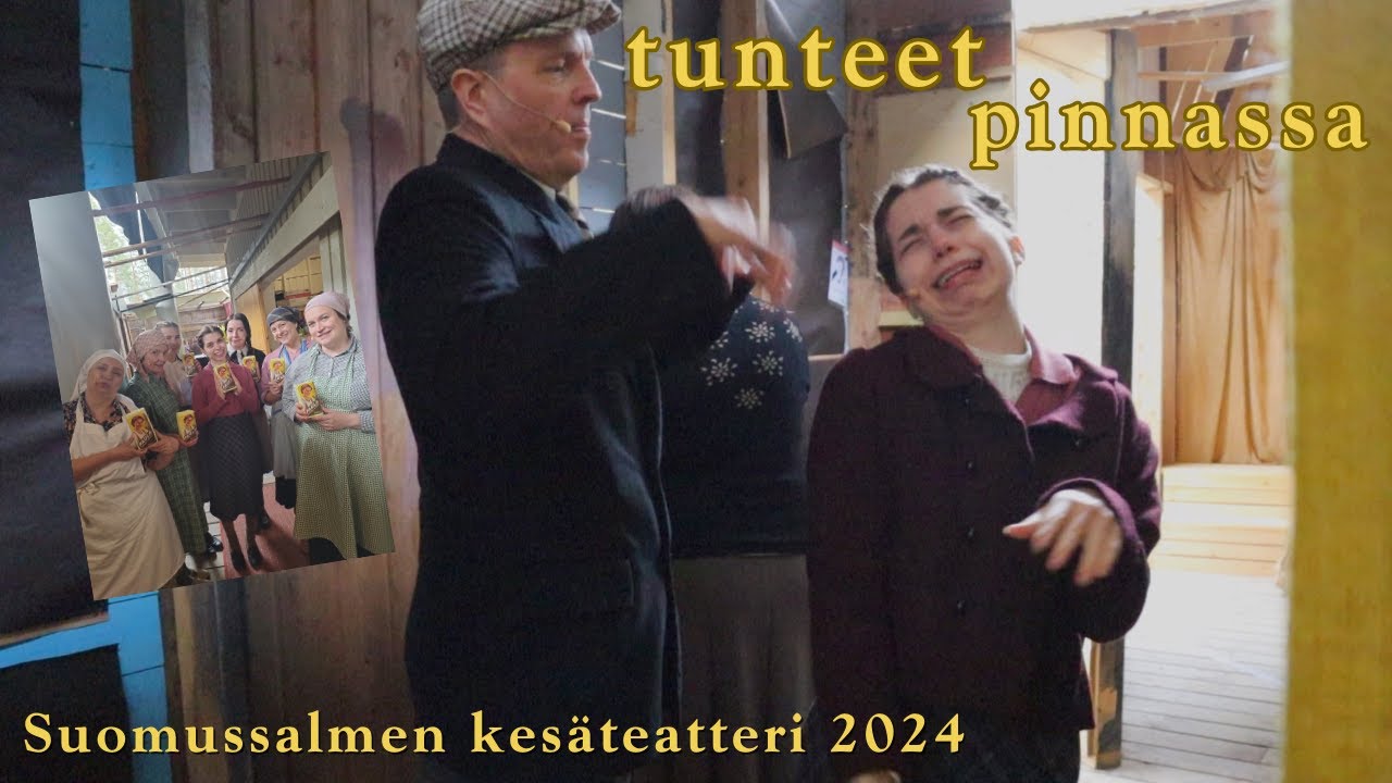 TUNTEELLISEN NÄYTELMÄN KULISSEISSA / Suomussalmen kesäteatteri 2024