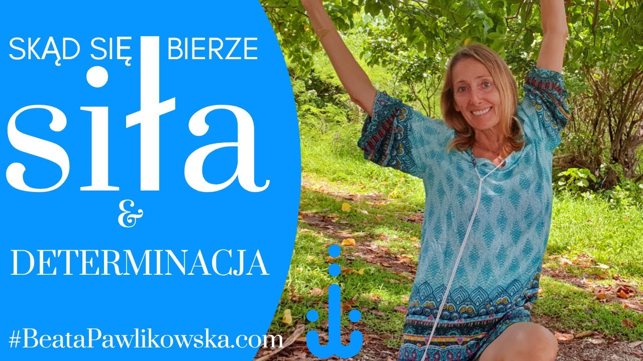 Skąd bierze się siła i determinacja