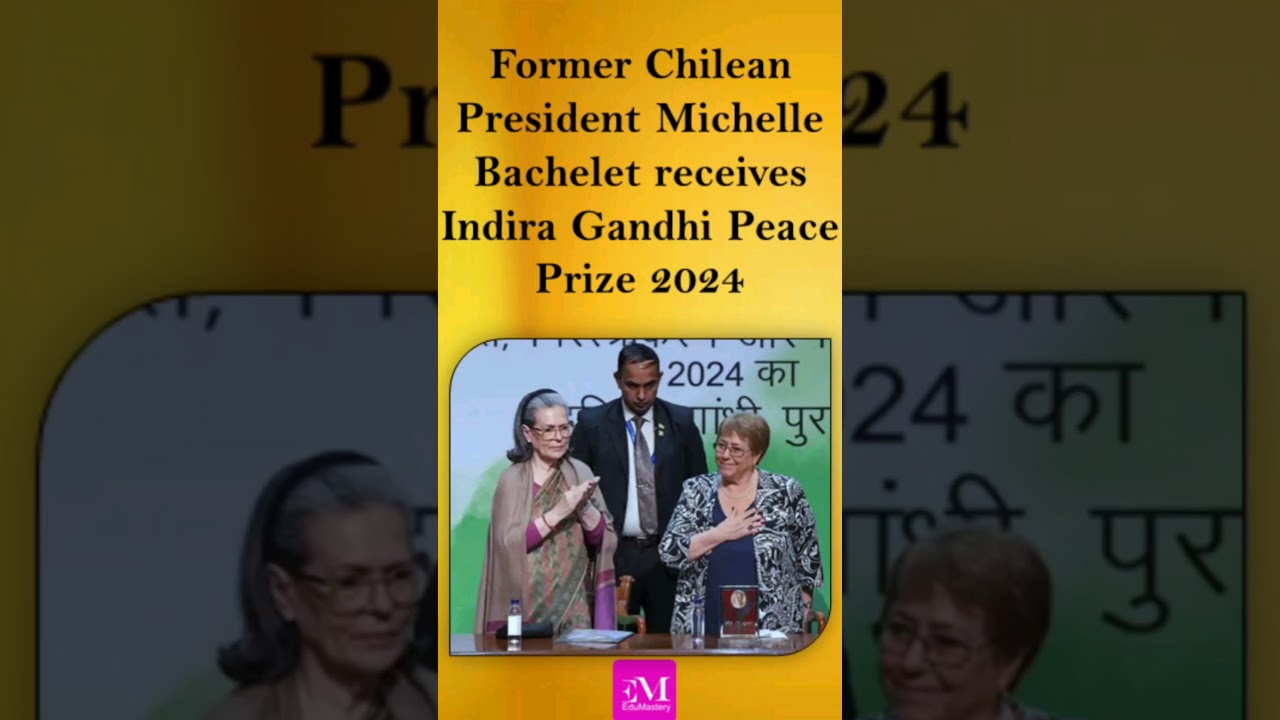 Former Chilean President Michelle Bachelet receives Indira Gandhi Peace Prize 2024