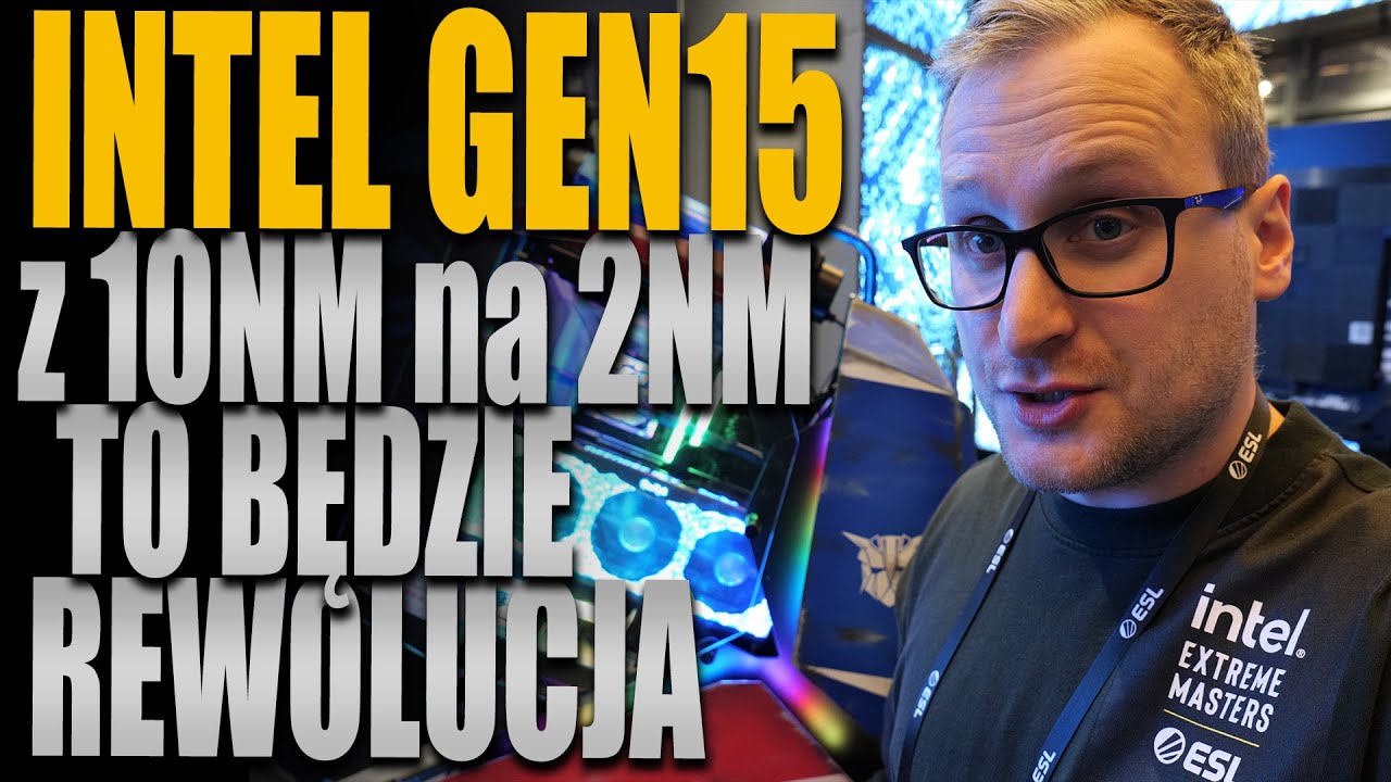 Intel gen15 to będzie rewolucja z 10nm na 2nm!