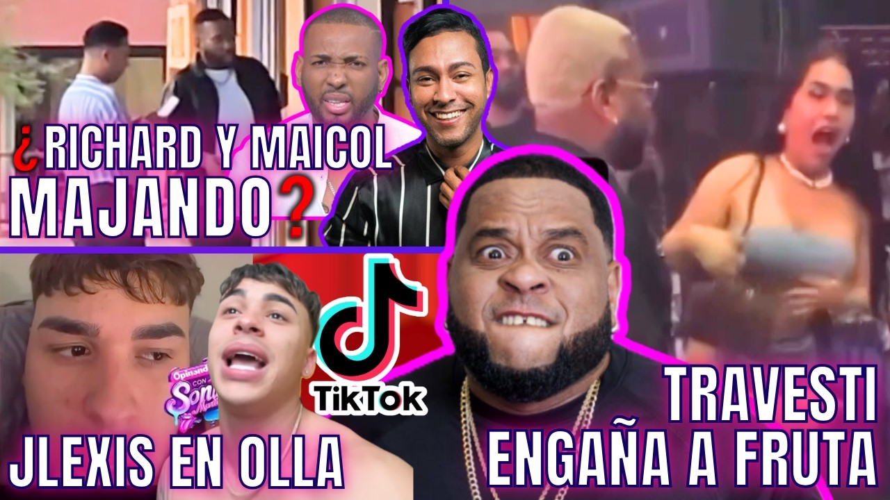 TRAVESTI ENGAÑA A FRUTA / ❓RICHARD Y MAICOL MAJANDO❓/ JLEXIS EN OLLA VUELVE A TIKTOK / BREVES
