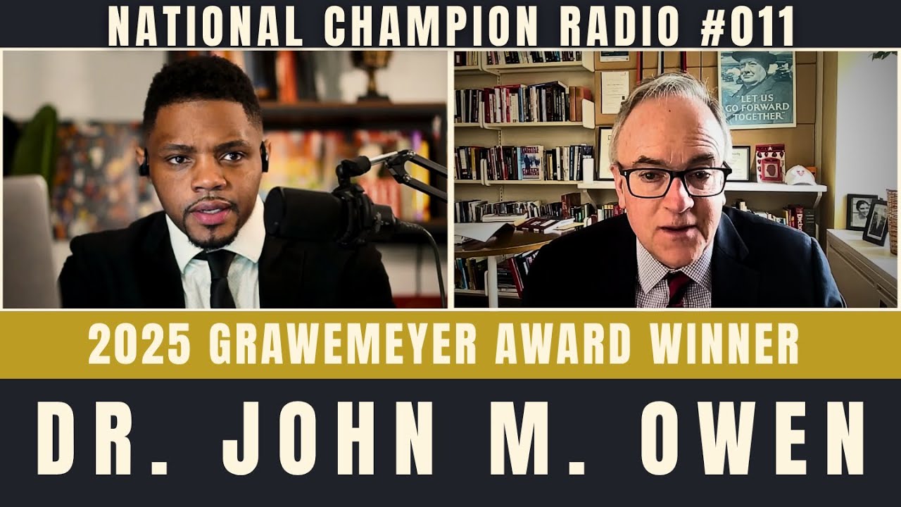 Dr. John Owen | National Champion Radio Episode #011| 2025 Grawemeyer Award  Improving World Order