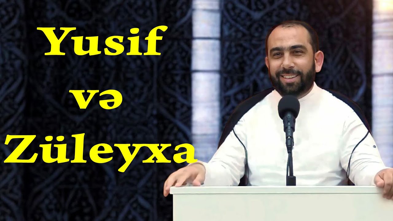 Hacı Sahib - Yusif və Z&uuml;leyxa hadisəsində diqqət olunmalı məqam