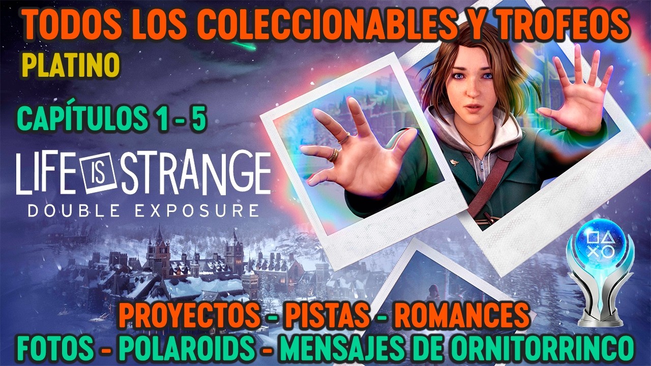 Life is Strange Double Exposure - PLATINO Todos los TROFEOS y COLECCIONABLES (Fotos, Polaroids, ...)
