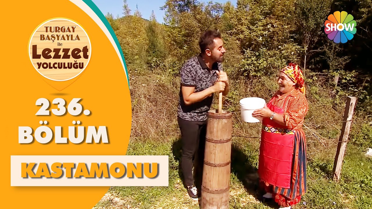 Turgay Başyayla ile Lezzet Yolculuğu 236. Bölüm | Kastamonu