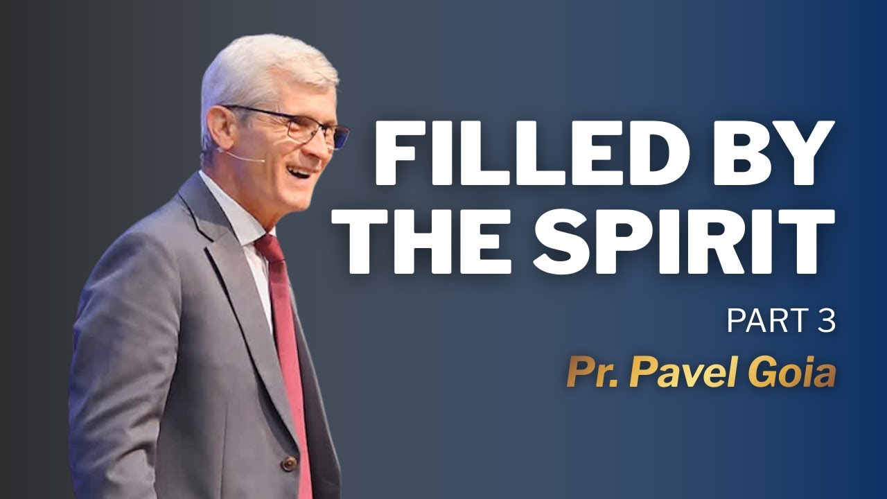 Filled by the Spirit  3 | Pavel Goia