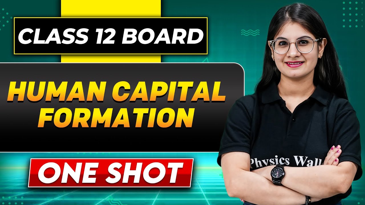 HUMAN CAPITAL FORMATION COMPLETE CHAPTER In One Shot | Class 12 Board | Economics