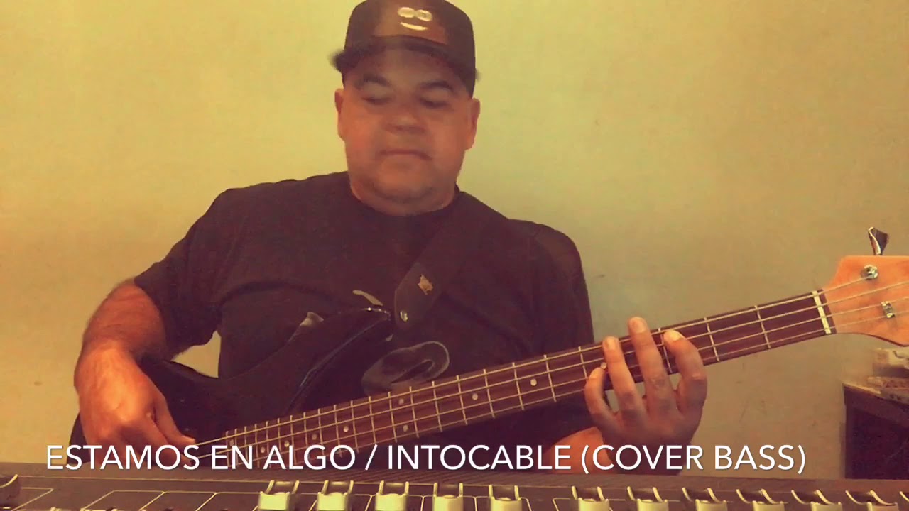 Estamos en algo - Intocable (cover Bass Bajo)