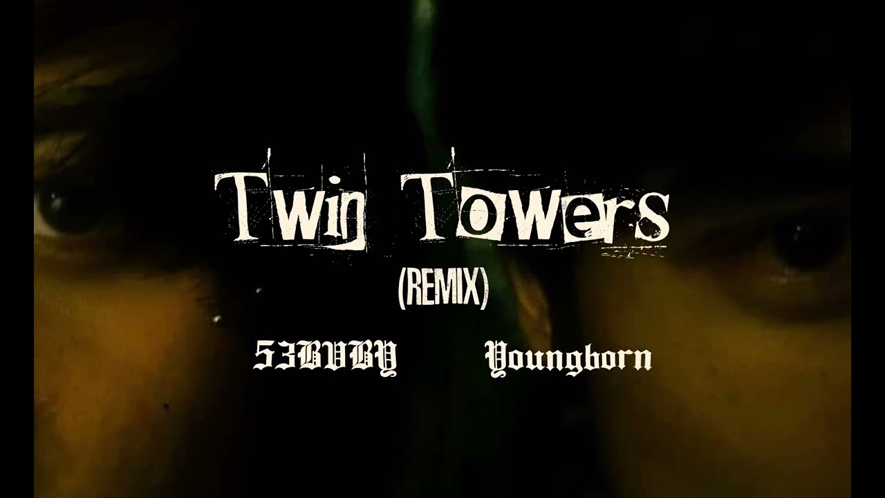 53BVBY x YOUNGBORN - TWIN TOWERS ( REMIX )