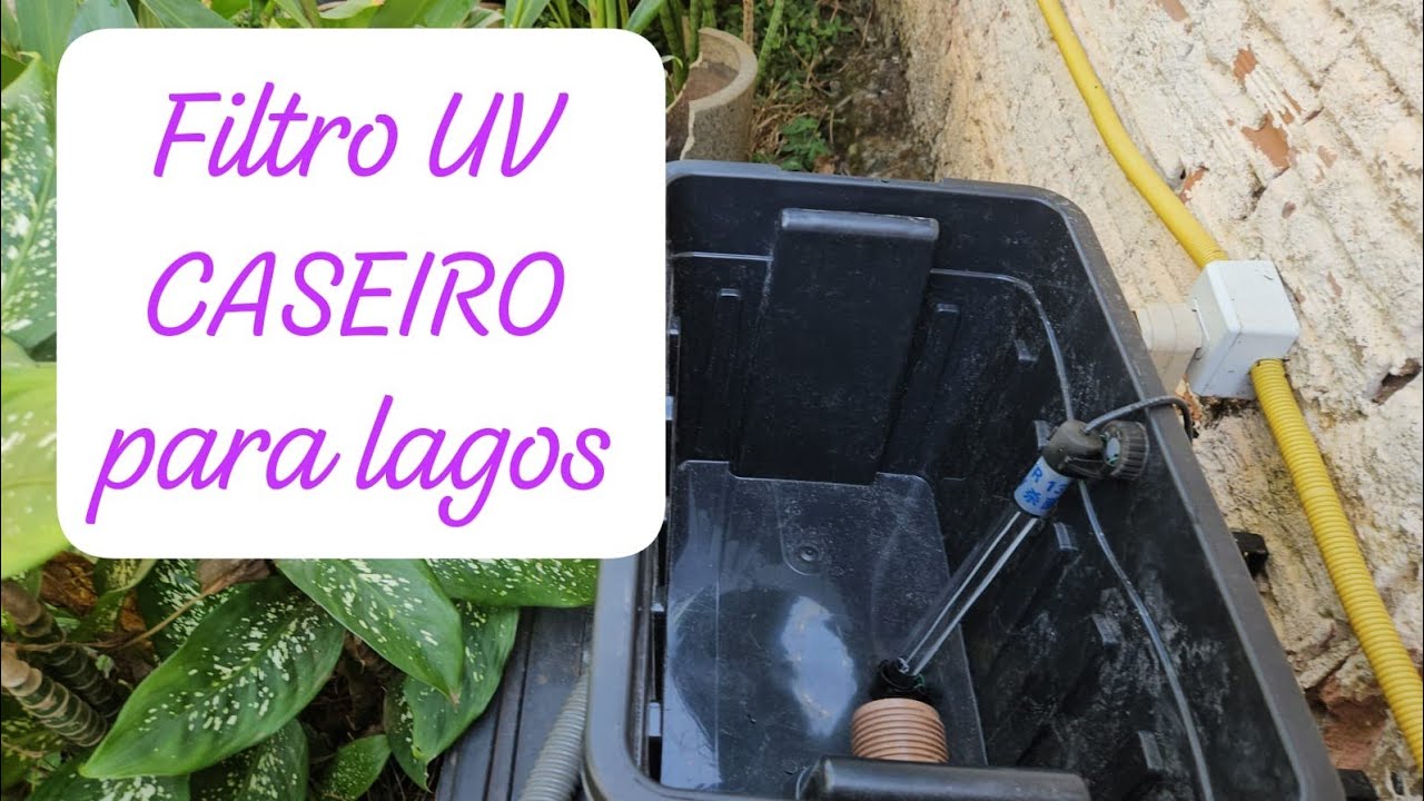 Filtro UV caseiro para lagos ornamentais