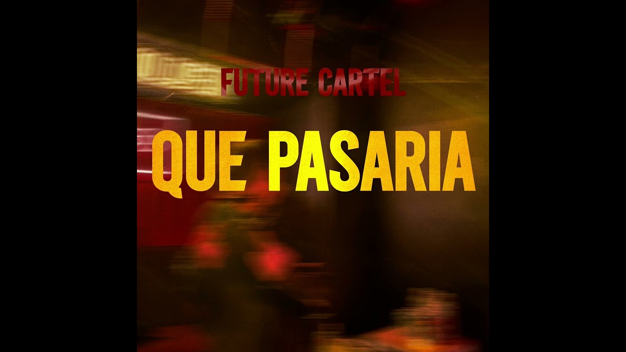 Future Cartel- Qué pasaría (Afro House)