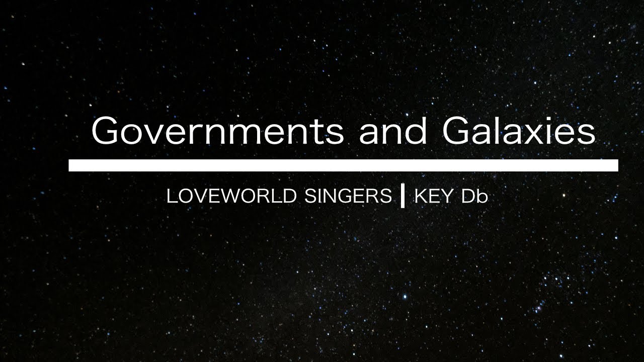 Loveworld Singers | Governments and Galaxies | Key Db (Instrumental with lyrics)