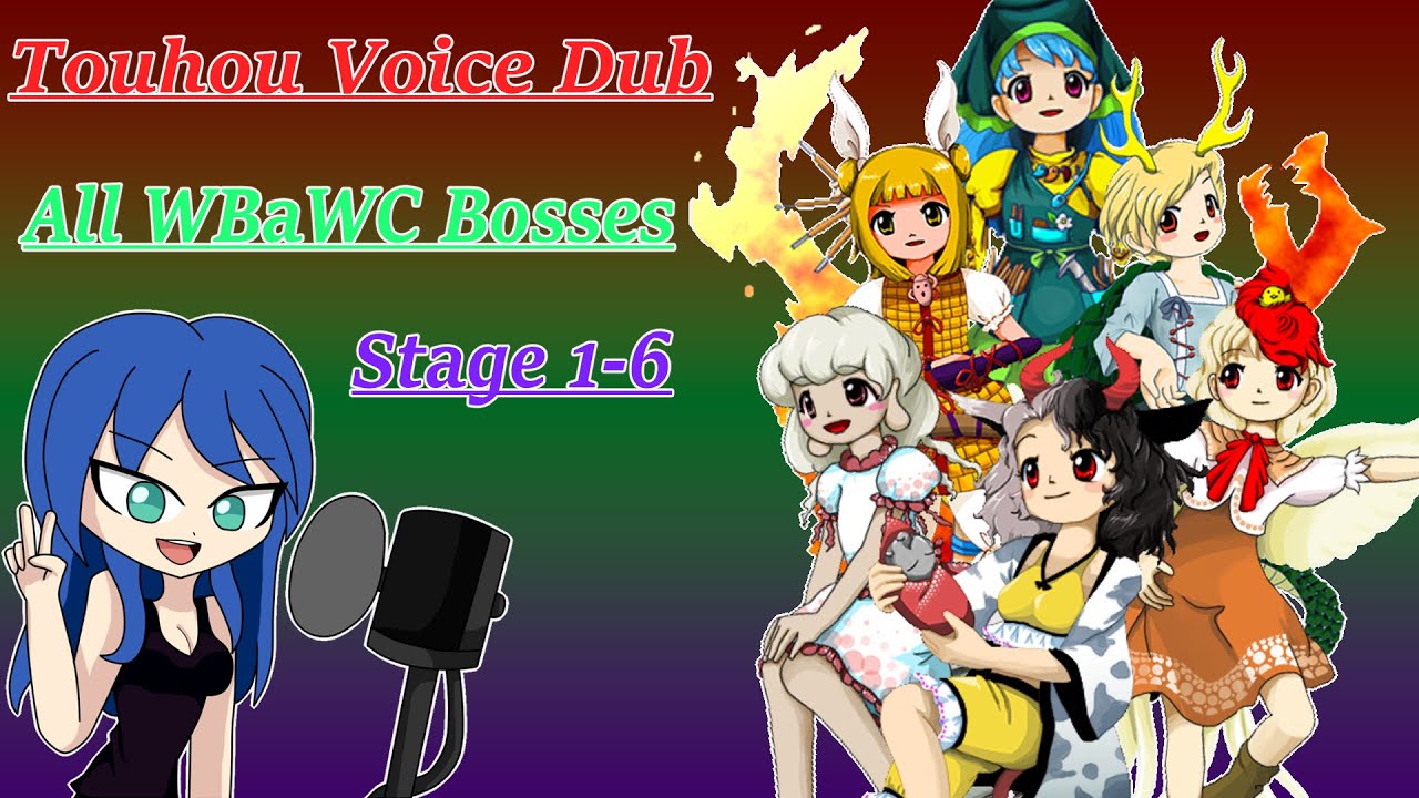 [Touhou Voice Dub] The Entire WBaWC Bosses (Stage 1-6)