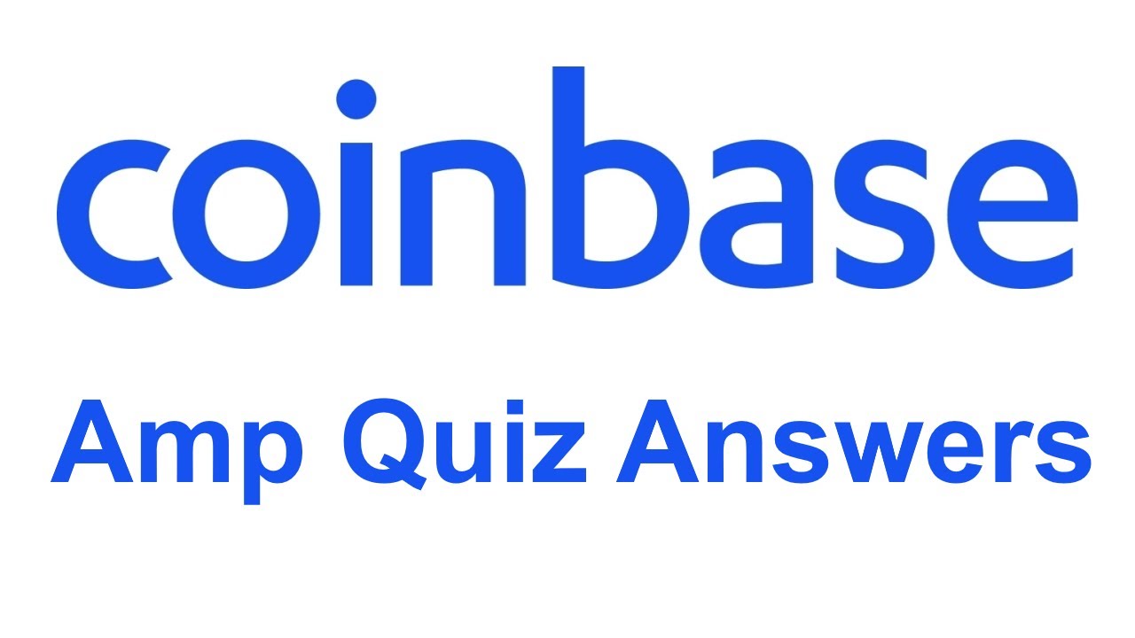 Coinbase Amp Quiz Answers (SOLVED)