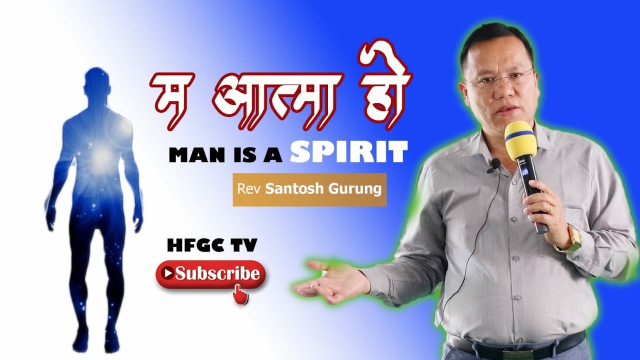 I am a Spirit// Rev Santosh Gurung