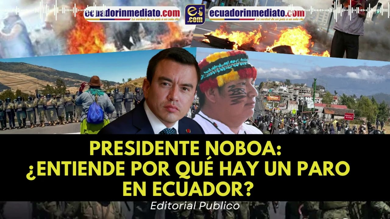 PRESIDENTE NOBOA: ¿ENTIENDE POR QUÉ HAY UN PARO EN ECUADOR?