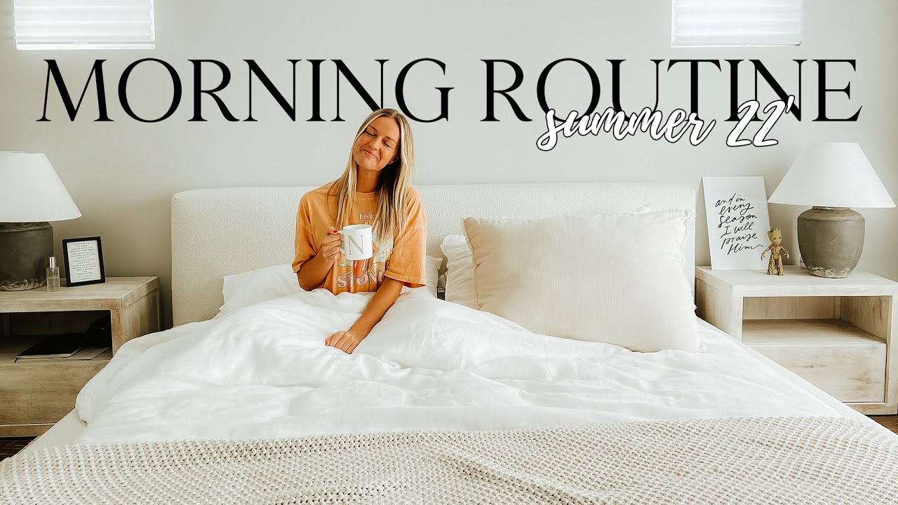 7am Summer Morning Routine 2022 - relaxing
