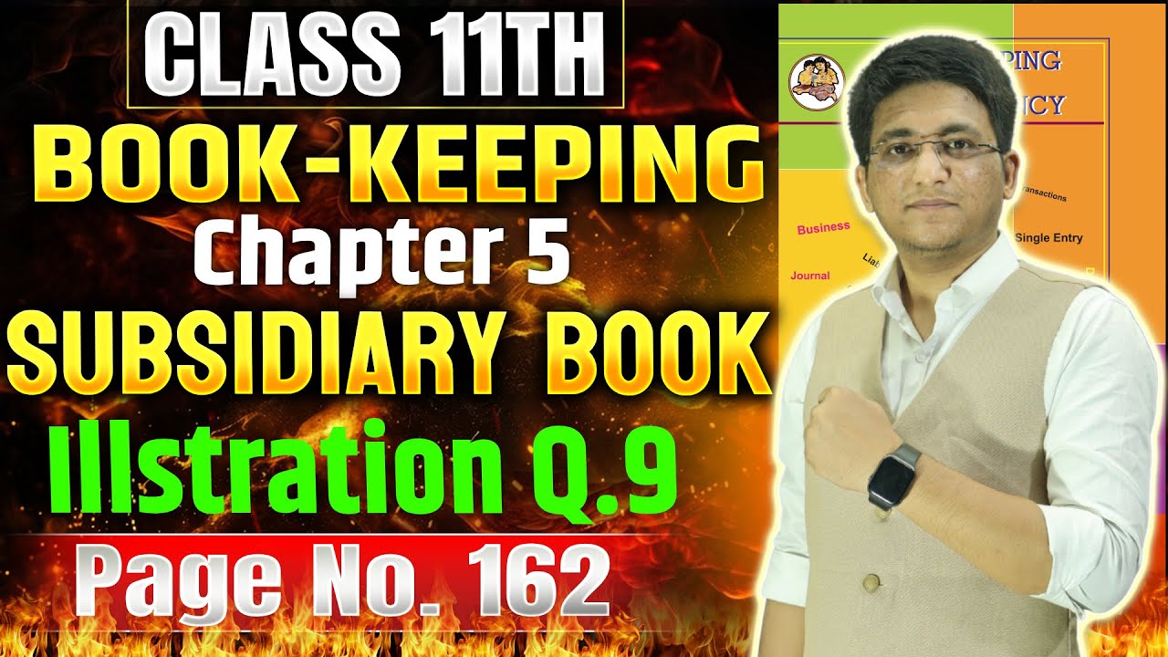 Class 11th BK | Chapter 5 Subsidiary Book | Illustration Q.9 Page No. 162 #class11thaccounts