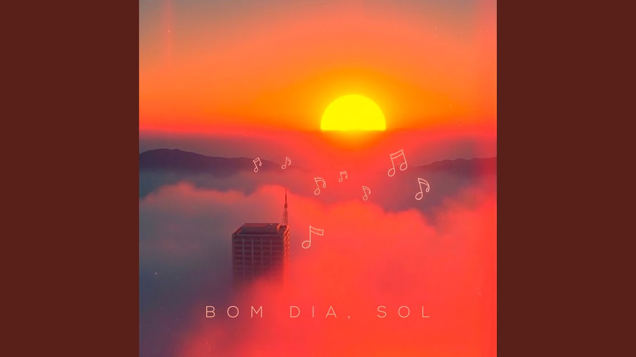 Bom Dia, Sol