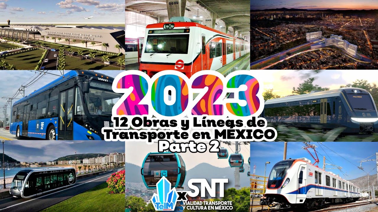 2023|14 OBRAS y Transportes en MÉXICO para este AÑO (Parte 2) ft. @SntVTC