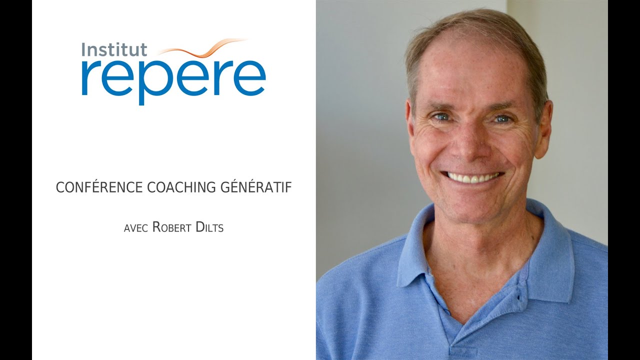 Conférence Coaching Génératif, avec Robert Dilts