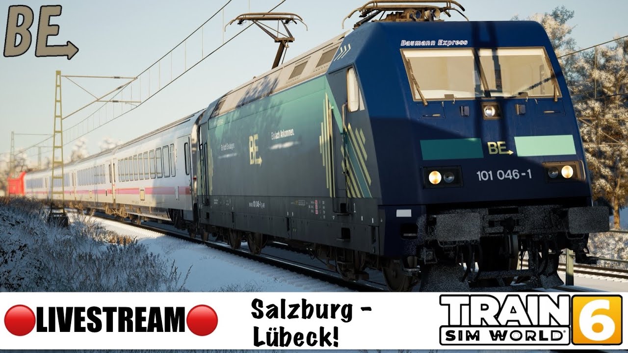 🔴LIVE🔴 | ☃️Special Auftrag: RB von Salzburg nach Lübeck⏰ | BaumannExpress | Train Sim World 6