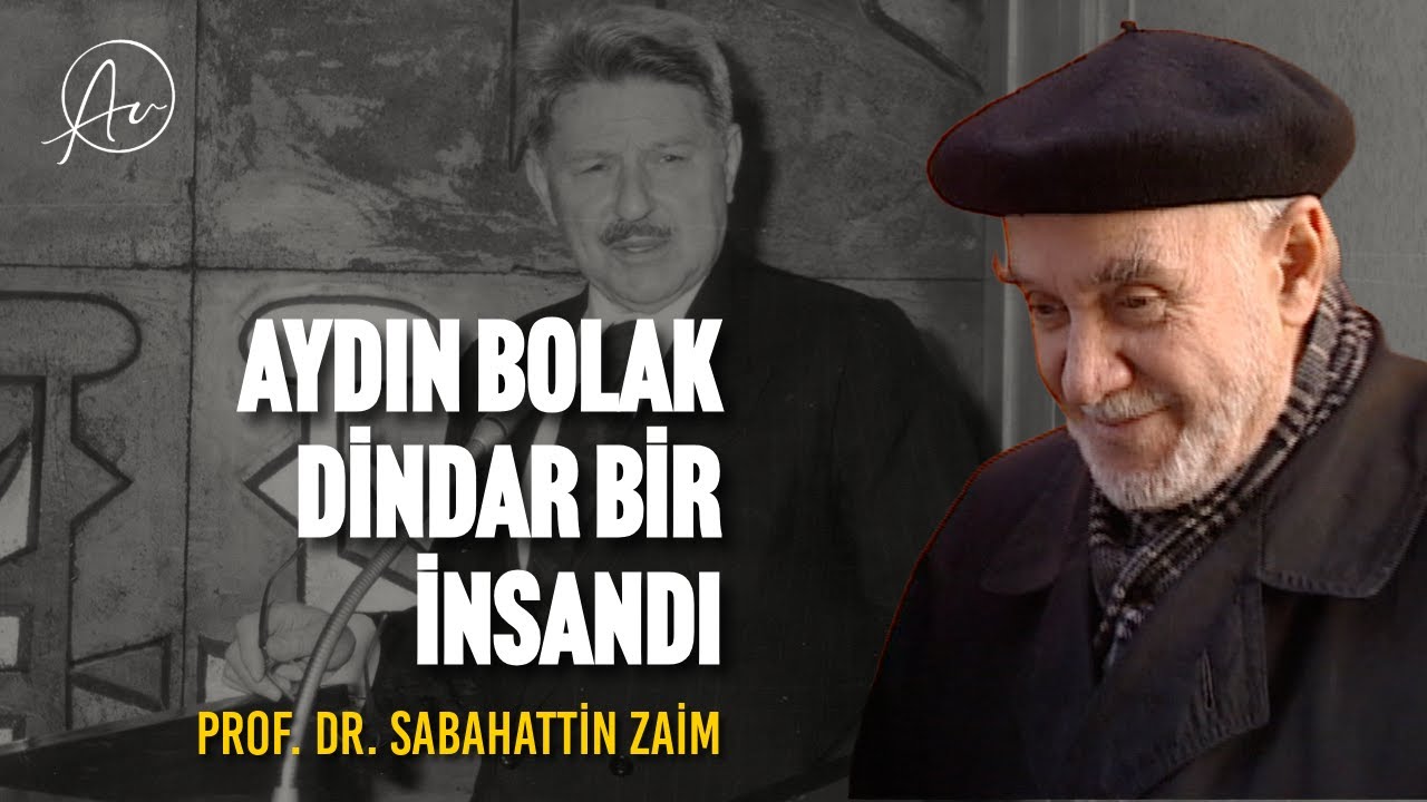 AYDIN BOLAK ÇOK DİNDAR BİR İNSANDI! | TÜRK PETROL VAKFI | Prof. Dr. Sabahattin Zaim (38. Bölüm)